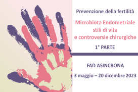 Course Image Prevenzione della fertilità - Microbiota Endometriale stili di vita e controversie chirurgiche - 1ª Parte