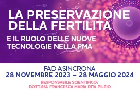 Course Image LA PRESERVAZIONE DELLA FERTILITÀ E IL RUOLO DELLE NUOVE TECNOLOGIE NELLA PMA