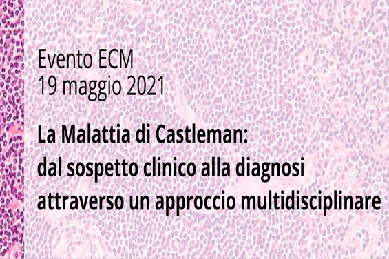 Course Image La malattia di Castleman: dal sospetto clinico alla diagnosi attraverso un approccio mutidisciplinare